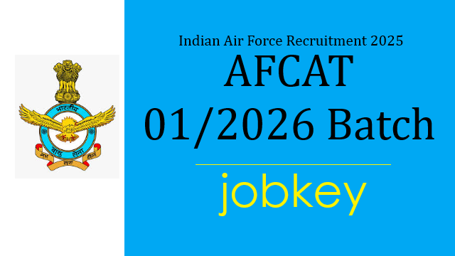 Indian AirForce AFCAT 01 2026 Batch Online Form 2025-jobkey